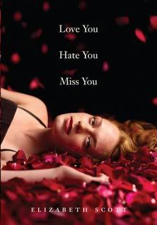 Love You, Hate You, Miss You by Elizabeth Scott