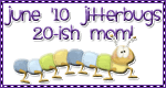 Image - 20ish Mom's - June 2010 Jitterbugs