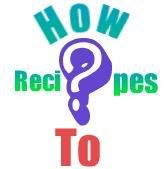 How to Recipes and tips